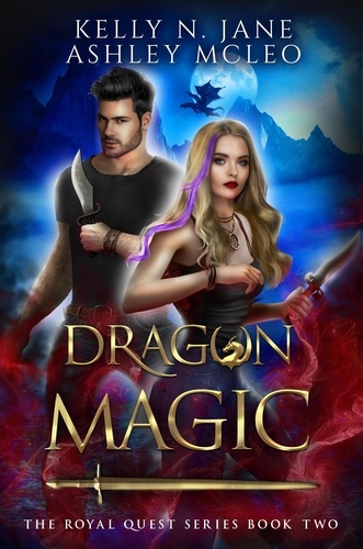 Ashley McLeo et  Kelly N. Jane - Dragon Magic - The Royal Quest Series, #2.