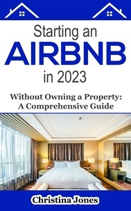  Ashley Michaels et  Christina Jones - Starting an AirBNB in 2023 Without Owning a Property.