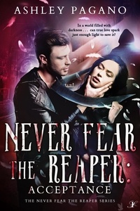  Ashley Pagano - Never Fear the Reaper 3: Acceptance - A Never Fear the Reaper Series, #3.