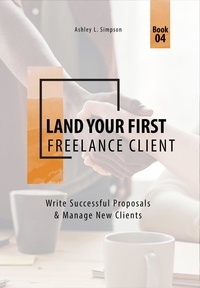  Ashley Simpson - Land Your First Freelance Client: Write Successful Proposals &amp; Manage New Clients - Launching a Successful Freelance Business, #4.
