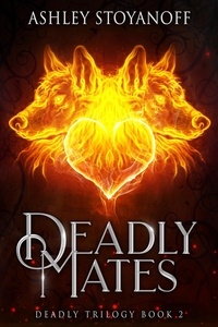  Ashley Stoyanoff - Deadly Mates - Deadly Trilogy, #2.