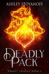  Ashley Stoyanoff - Deadly Pack - Deadly Trilogy, #3.