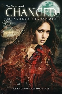  Ashley Stoyanoff - The Soul's Mark: Changed - The Soul's Mark, #4.