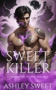 Livres téléchargement électronique gratuit Sweet Killer: A Paranormal Vampire Romance  par Ashley Sweet in French
