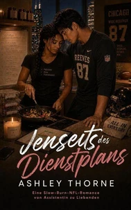 Jenseits des Dienstplans: Eine Slow-Burn-NFL-Romance von Assistentin zu Liebenden