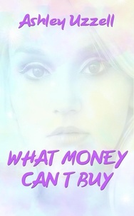  Ashley Uzzell - What Money Can't Buy.