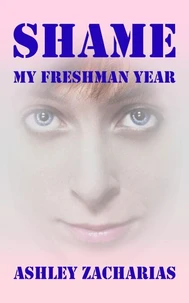 Shame: My Freshman Year