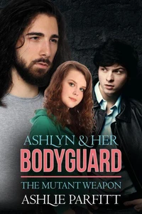 Ashlyn and her Bodyguard 2: The Mutant Weapon