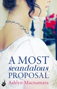 Ashlyn Macnamara - A Most Scandalous Proposal - A captivating and witty Regency romance.