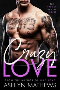 Crazy Love: The Bad Boy and the Heiress