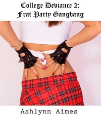  Ashlynn Aimes - Frat Party Gangbang - College Deviance, #2.