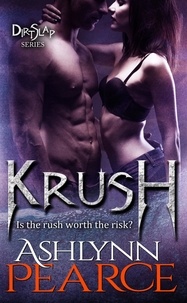  Ashlynn Pearce - Krush - DirtSlap Series, #3.