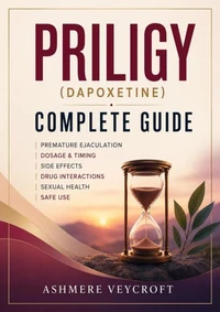 Priligy (Dapoxetine) Complete Guide