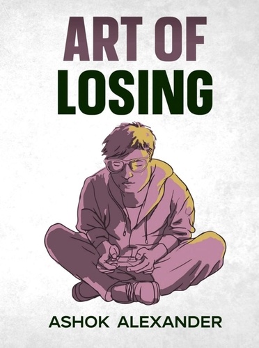  Ashok Alexander - Art of Losing.