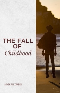  Ashok Alexander - The Fall of Childhood - THE MOTIVATION CHRONICLES.