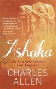 Ashoka - The Search for India's Lost Emperor.