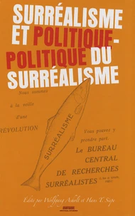 Surréalisme et politique - politique du surréalisme