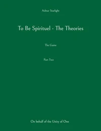 To Be Spirituel - The Theories