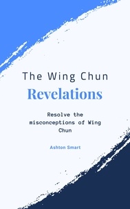  Ashton Smart - The Wing Chun Revelations.