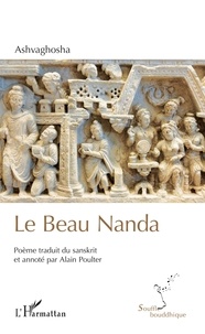  Ashvaghosha - Le Beau Nanda - Poème bouddhiste sanskrit. Chants I à XII et XVIII.