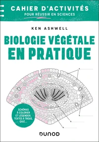 Biologie végétale en pratique - Cahier d'activités pour réussir en sciences