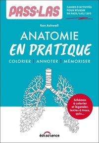 PASS-LAS Anatomie en pratique - Cahier d'activités pour réussir en PASS/LAS/IFSI