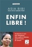 Asia Bibi - Enfin libre !.