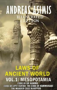 Andreas Asimis. Laws of Ancient World Vol. 1: Mesopotamia