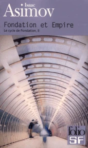 Le cycle de Fondation Tome 2 : Fondation et Empire