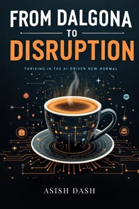From Dalgona to Disruption: Thriving in the AI-Driven New Normal