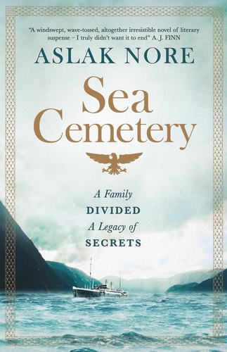 Aslak Nore et Deborah Dawkin - The Sea Cemetery - Secrets and lies in a bestselling Norwegian family drama.