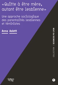 "Quitte à être mère, autant être lesbienne"