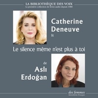 Asli Erdogan et Catherine Deneuve - Le silence même n'est plus à toi.