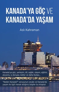 Kanada'ya Göç ve Kanada'da Yaşam