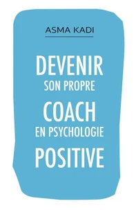 Devenir son propre coach en psychologie positive