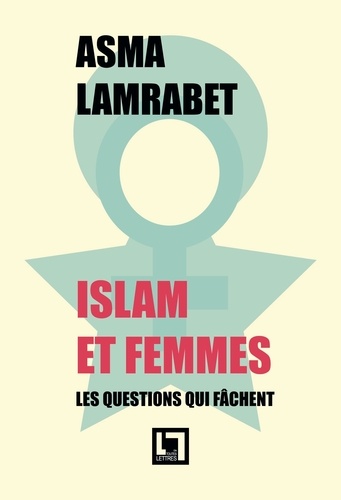 Asma Lambaret - Islam et femmes - Les questions qui fâchent.