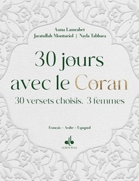 Asma Lamrabet et Yaratullah Monturiol i Virgili - 30 jours avec le Coran - 30 versets choisis. 3 femmes.