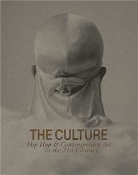 Asma Naeem - The Culture : Hip Hop Contemporary Art in the 21st Century /anglais.