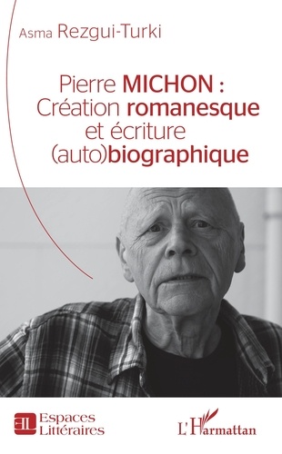 Pierre Michon. Création romanesque et écriture (auto)biographique