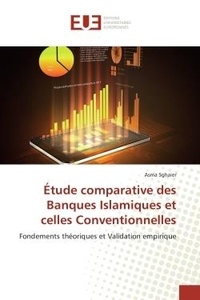 Asma Sghaier - Étude comparative des Banques Islamiques et celles Conventionnelles - Fondements théoriques et Validation empirique.