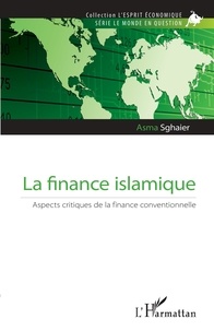 Asma Sghaier - La finance islamique - Aspects critiques de la finance conventionnelle.
