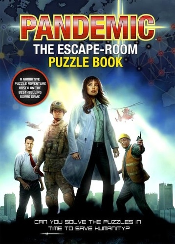 Pandemic - The Escape-Room Puzzle Book. Can You Solve The Puzzles In Time To Save Humanity