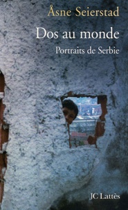 Asne Seirstad - Dos au monde - Portraits de Serbie.