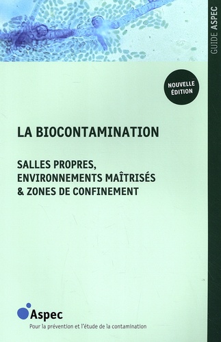  ASPEC - La biocontamination - Salles propres, environnements maîtrisés & zones de confinement.