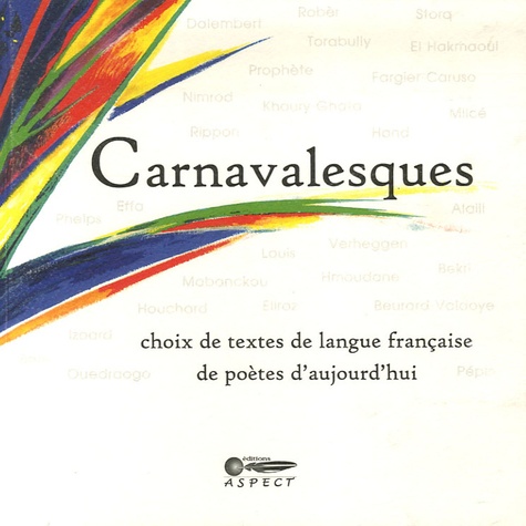  Aspect - Carnavalesques - Choix de textes de langue française de poètes d'aujourd'hui.