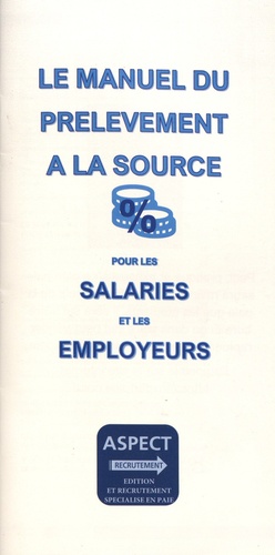 Le manuel du prélèvement à la source pour les salariés et les employeurs