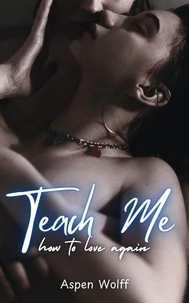 Teach Me How To Love Again