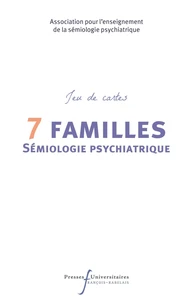 Jeu de cartes de 7 familles de la sémiologie psychiatrique