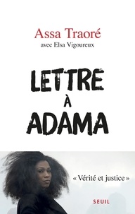 Assa Traoré et Elsa Vigoureux - Lettre à Adama.