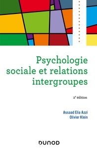 Assaad Elia Azzi et Olivier Klein - Psychologie sociale et relations intergroupes.